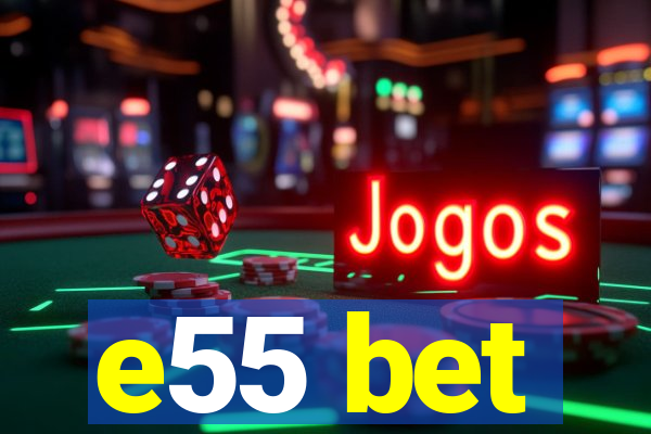 e55 bet